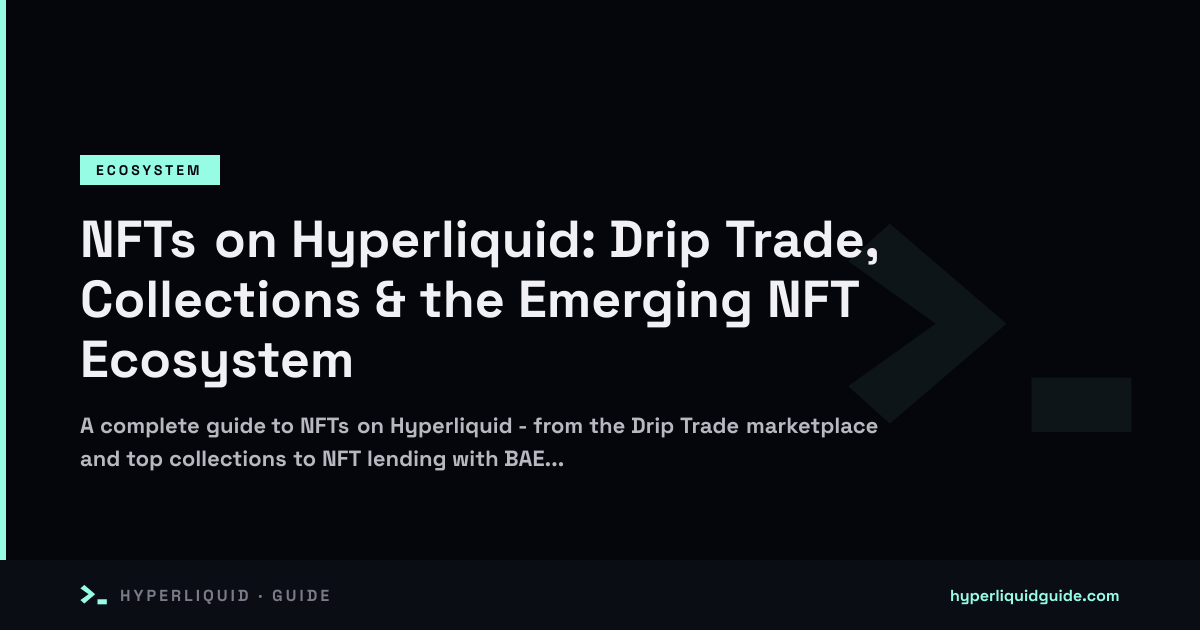 NFTs on Hyperliquid: Drip Trade, Collections & the Emerging NFT ...