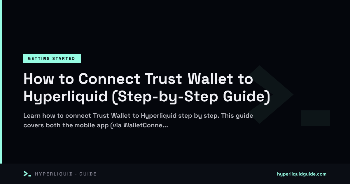 How to Connect Trust Wallet to Hyperliquid (Step-by-Step Guide ...