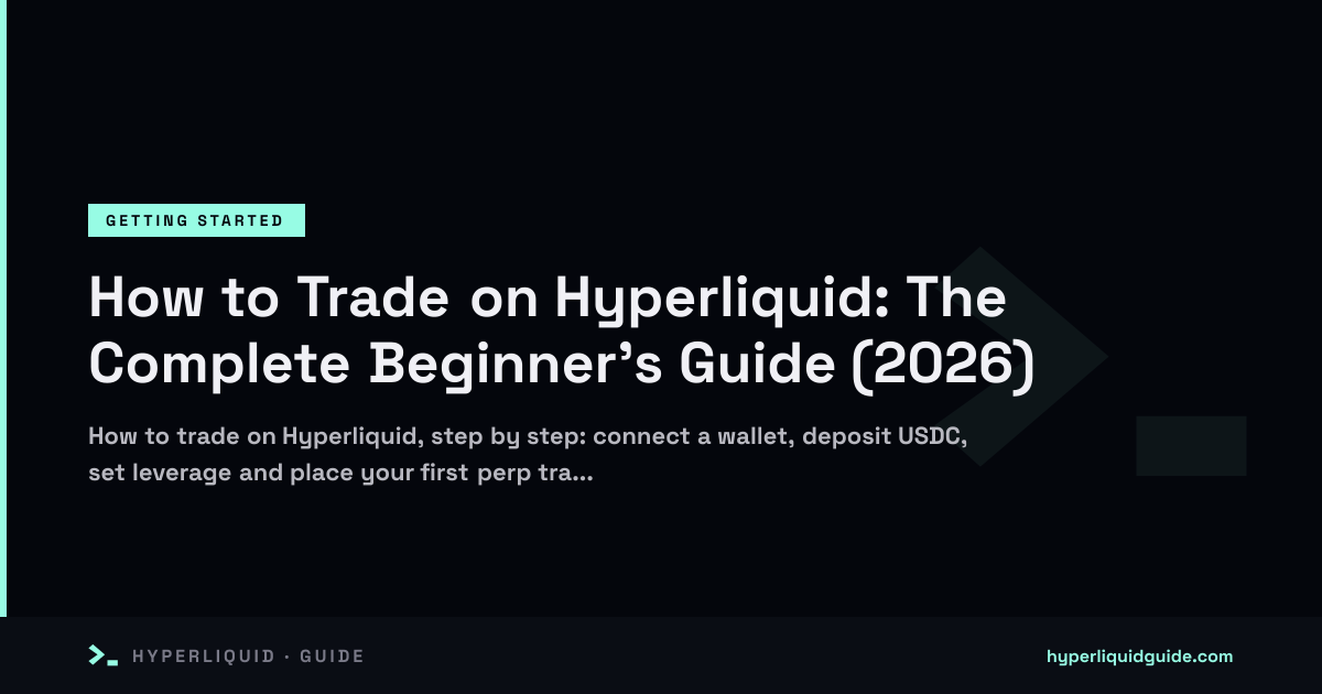 How to Trade on Hyperliquid: The Complete Beginner's Guide (2026 ...