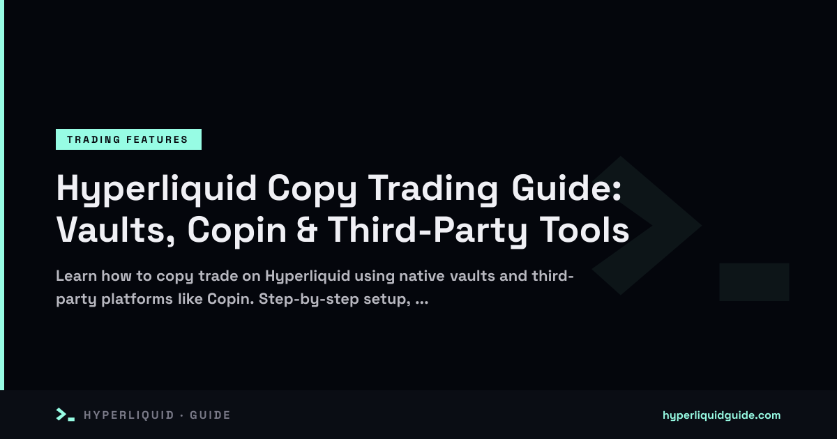 Hyperliquid Copy Trading Guide: Vaults, Copin & Third-Party Tools ...