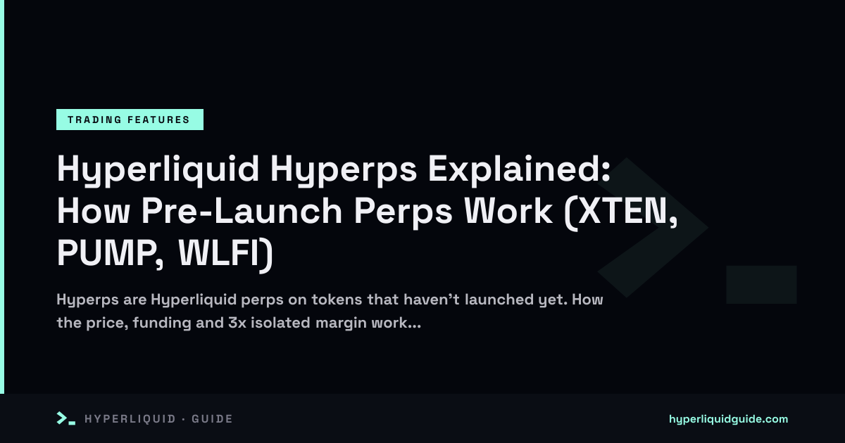 Hyperliquid Hyperps Explained: How Pre-Launch Perps Work (XTEN, PUMP ...