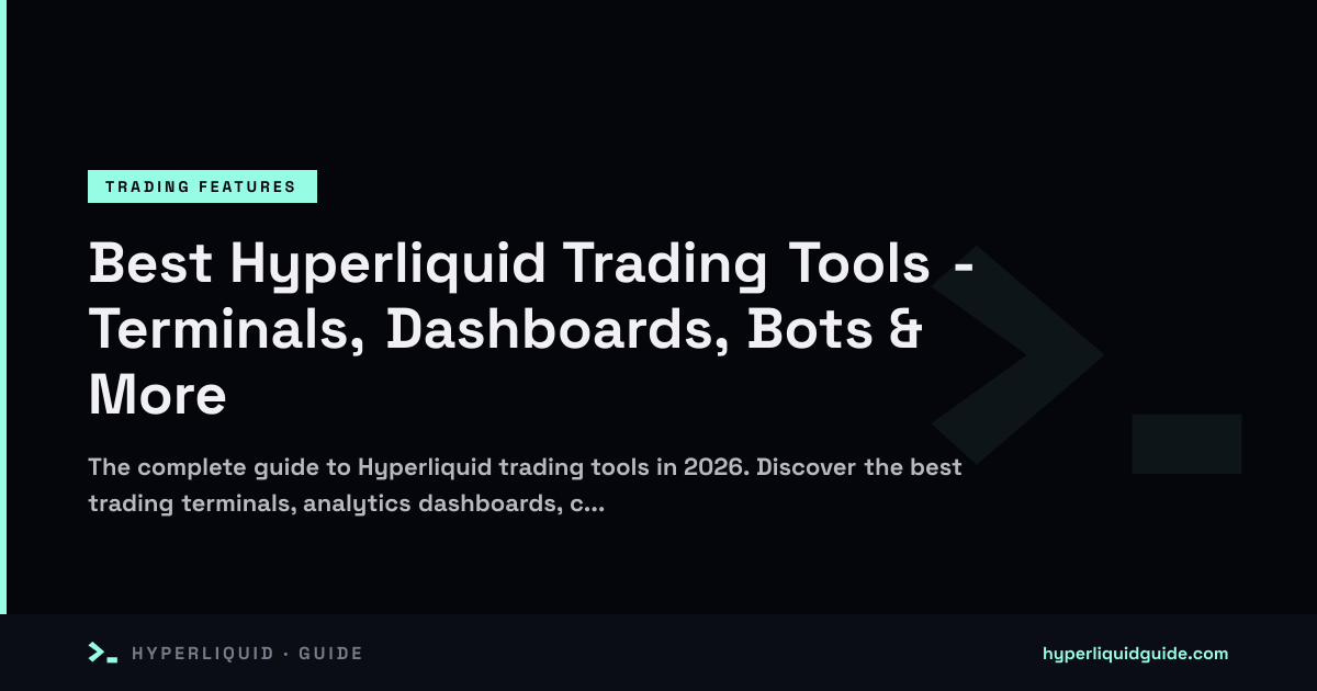 Best Hyperliquid Trading Tools - Terminals, Dashboards, Bots & More ...
