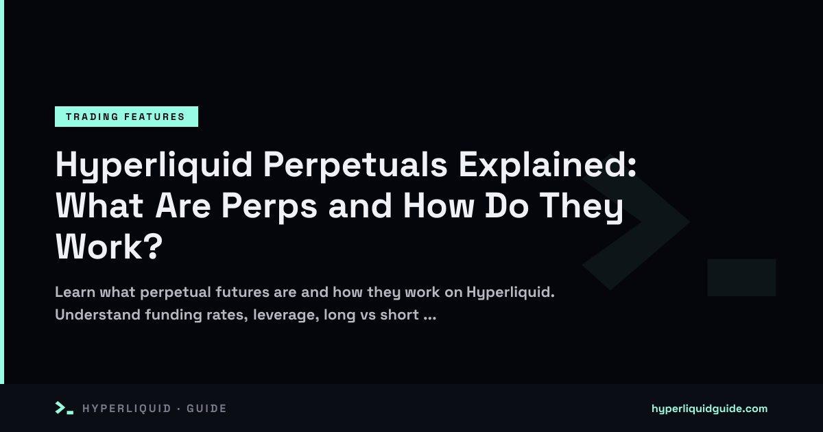 Hyperliquid Perpetuals Explained: What Are Perps and How Do They Work ...