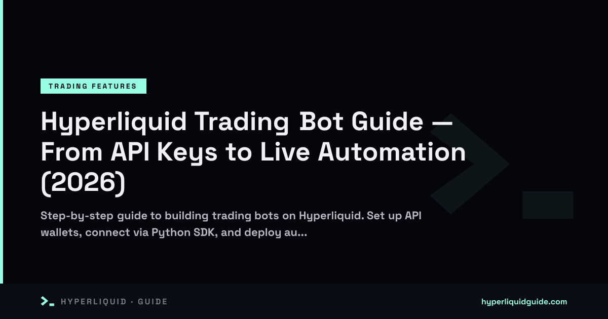 Hyperliquid Trading Bot Guide — From API Keys to Live Automation (2026 ...
