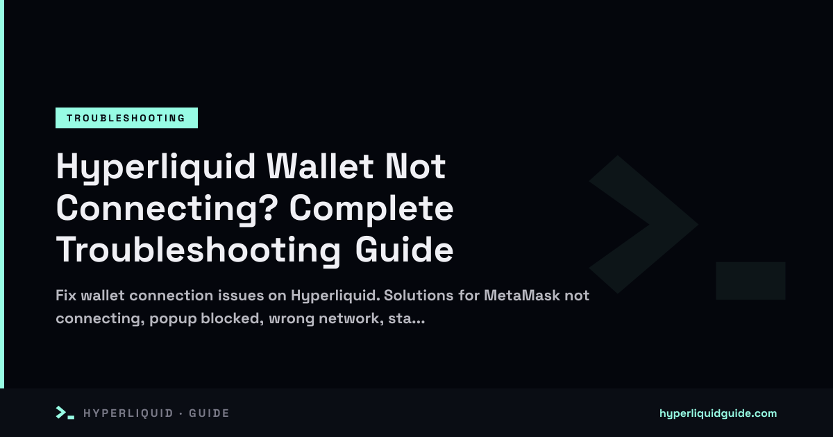 Hyperliquid Wallet Not Connecting? Complete Troubleshooting Guide ...