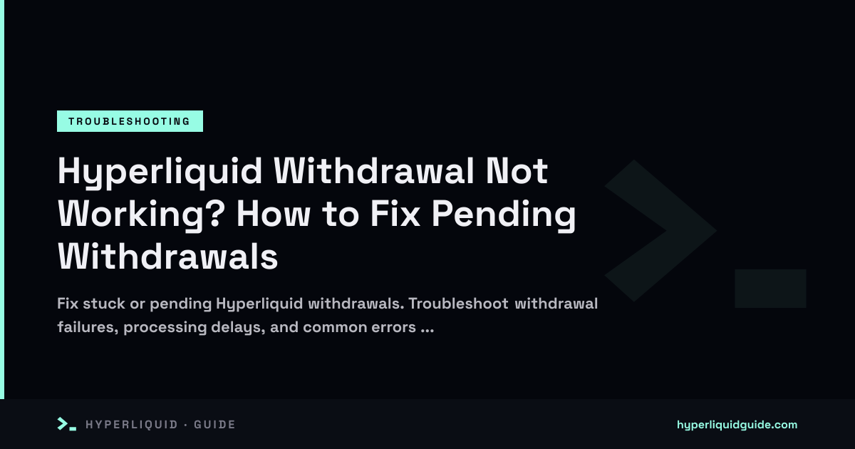 Hyperliquid Withdrawal Not Working? How to Fix Pending Withdrawals ...